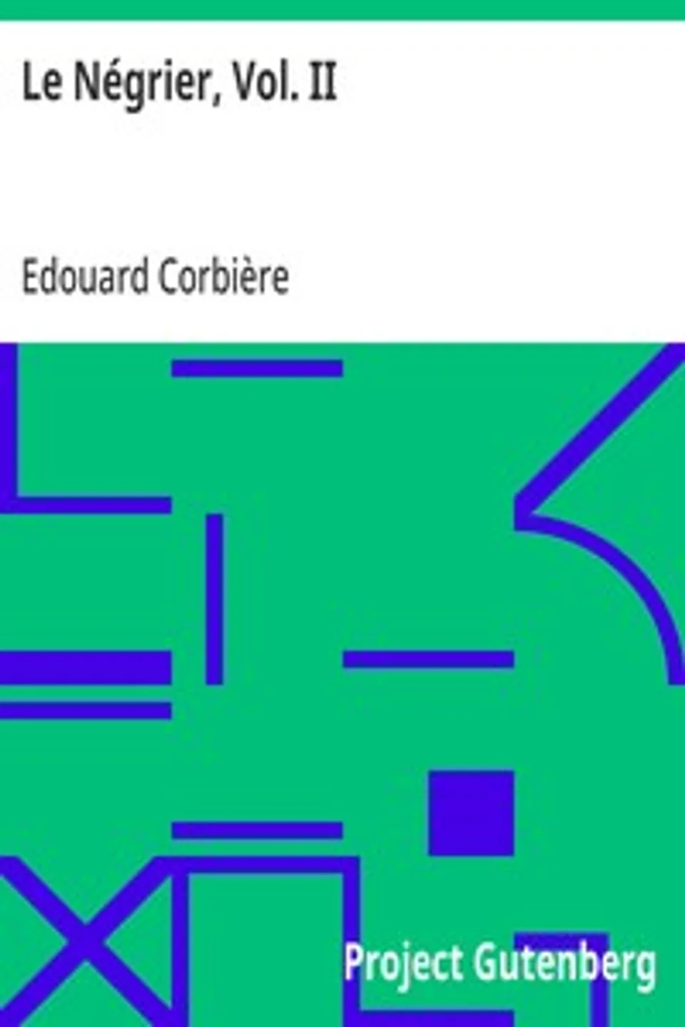 Le Négrier, Vol. II: Aventures de mer, Edouard Corbière