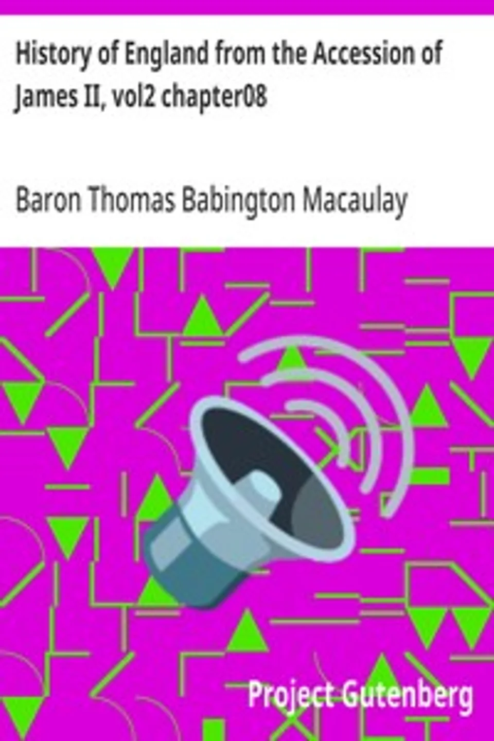 History of England from the Accession of James II, vol2 chapter08, Thomas Babington Macaulay
