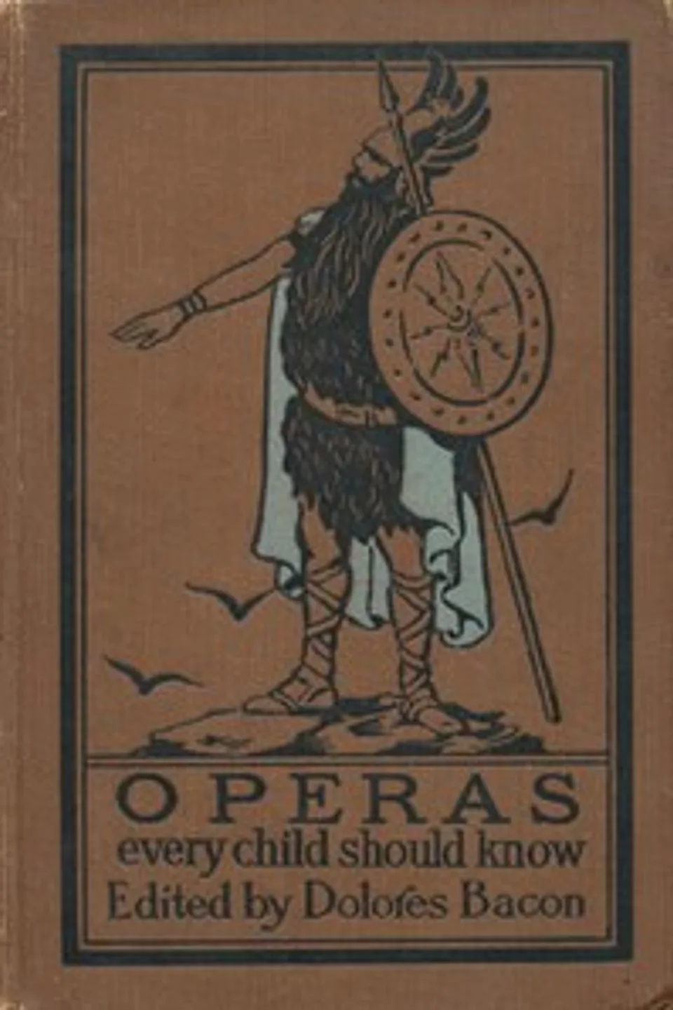 Operas Every Child Should Know: Descriptions of the Text and Music of Some of the Most Famous Masterpieces, Mary Schell Hoke Bacon