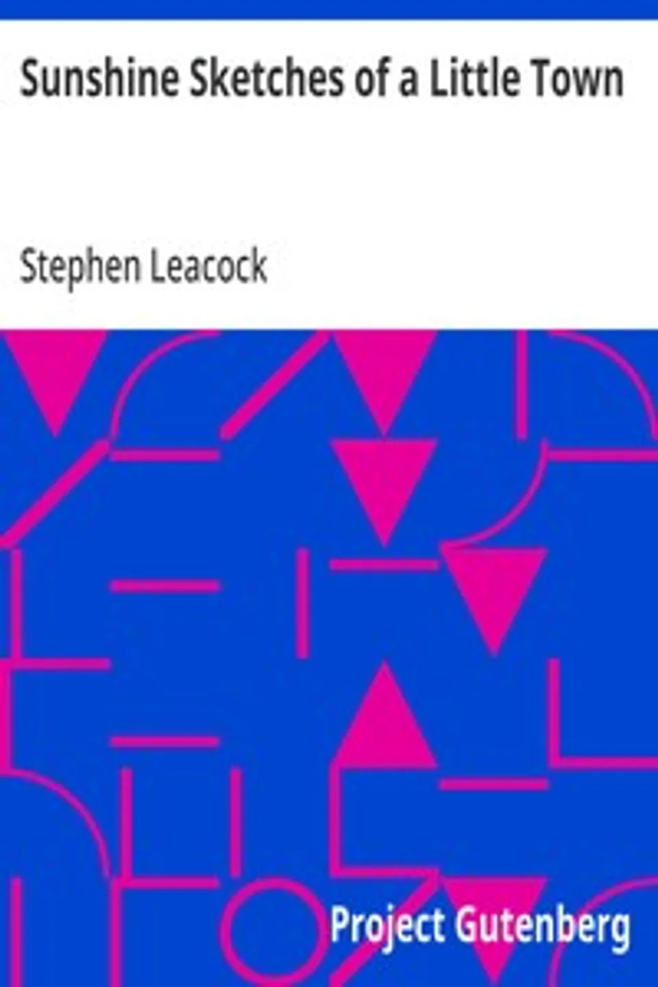 Sunshine Sketches of a Little Town, Stephen Leacock