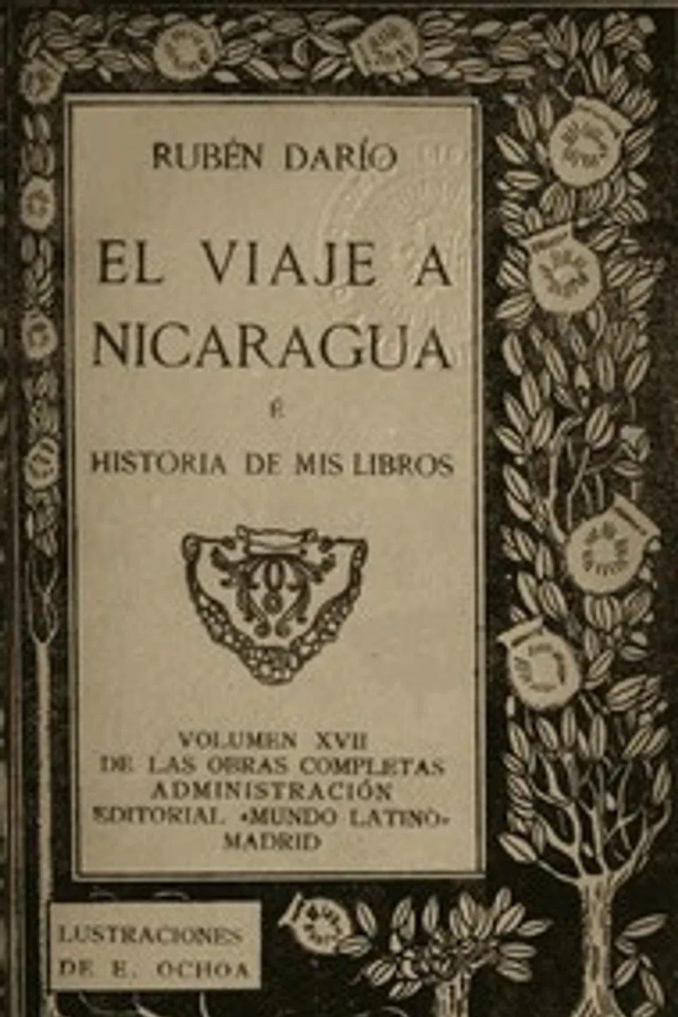 El Viaje a Nicaragua é Historia de mis libros: Obras Completas, Vol. XVII, Rubén Darío