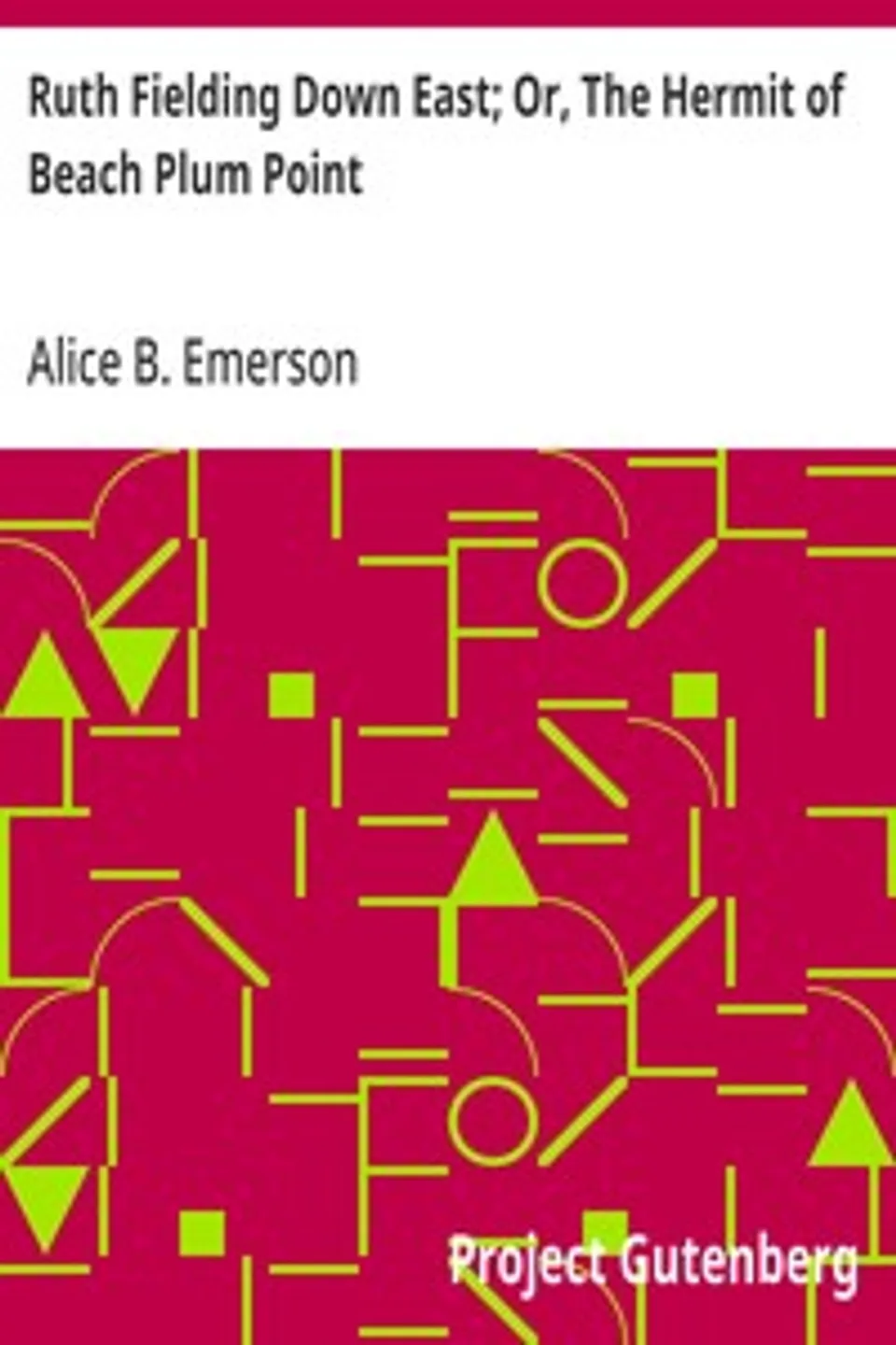 Ruth Fielding Down East; Or, The Hermit of Beach Plum Point, Alice B. Emerson