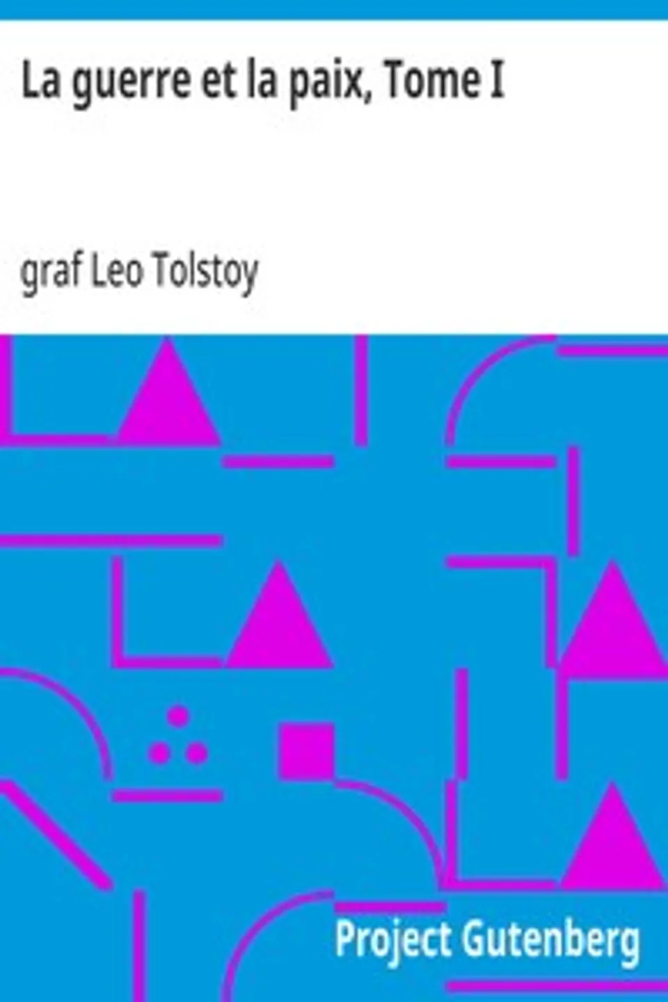 La guerre et la paix, Tome I, Leo Tolstoy