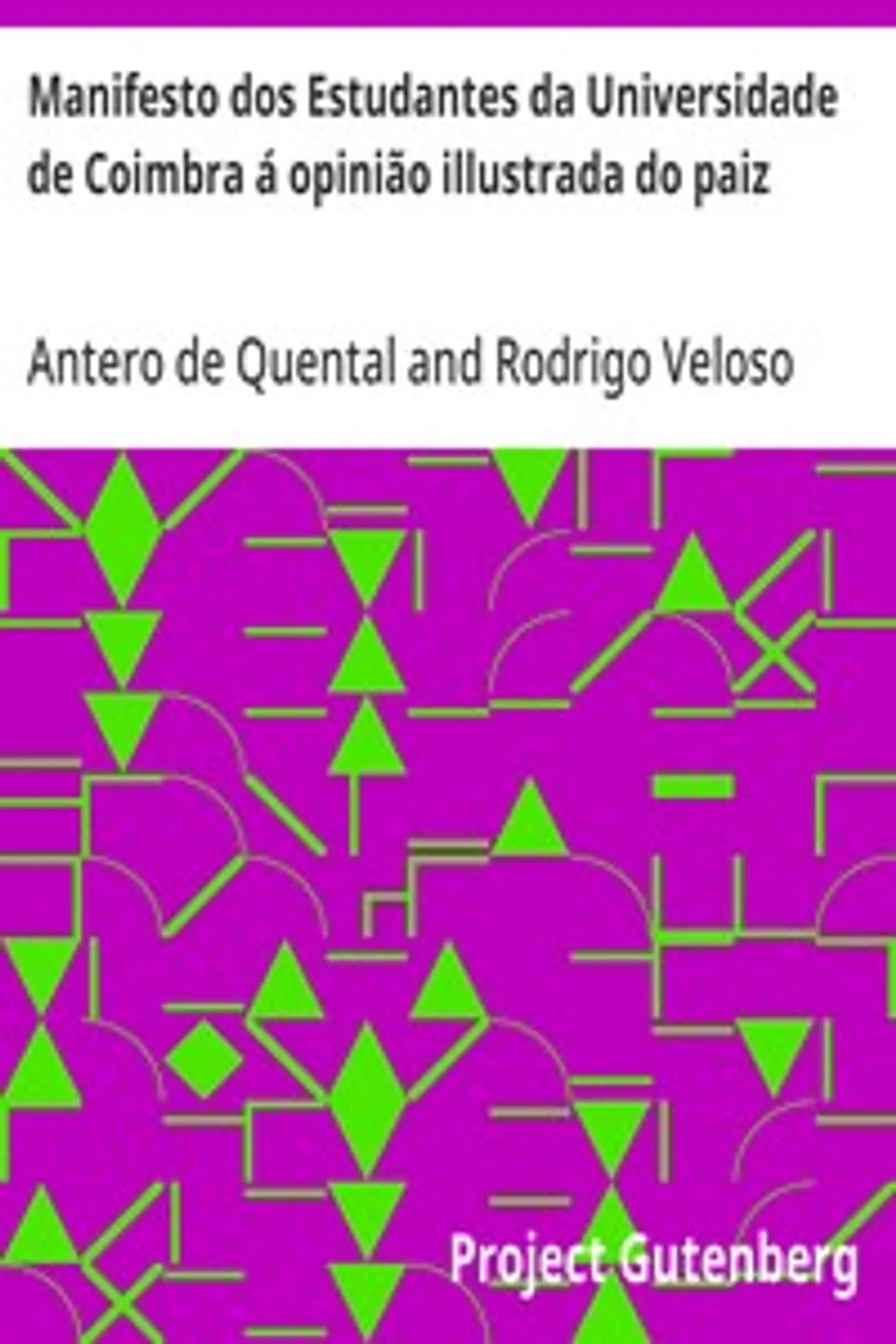 Manifesto dos Estudantes da Universidade de Coimbra á opinião illustrada do paiz, Antero de Quental