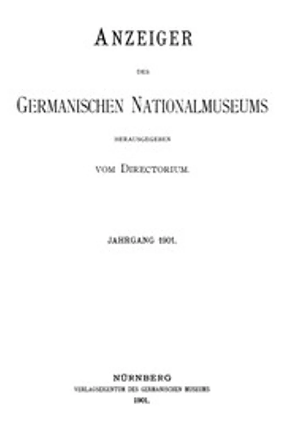 Anzeiger des Germanischen Nationalmuseums, Jahrgang 1901, Various