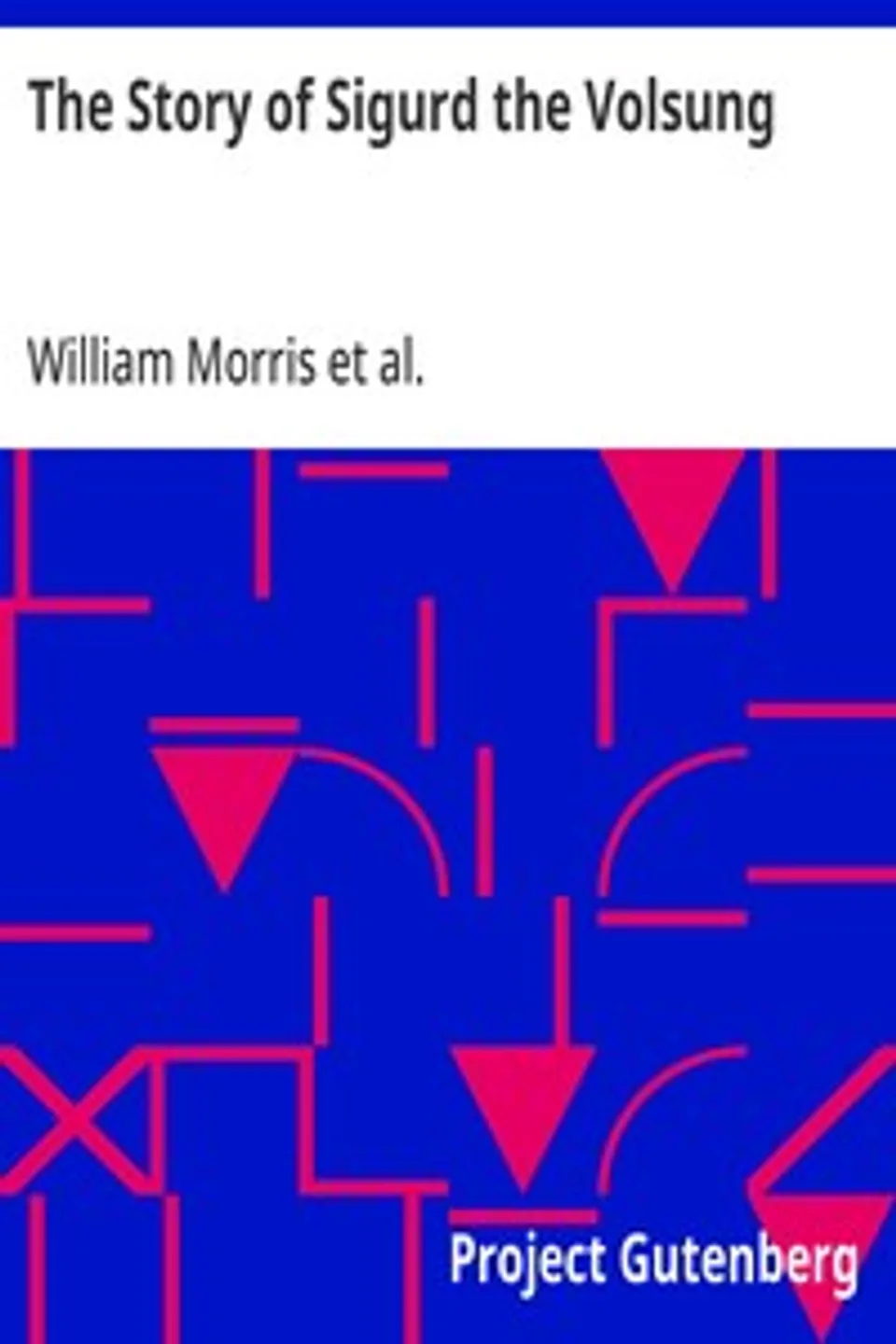 The Story of Sigurd the Volsung, William Morris