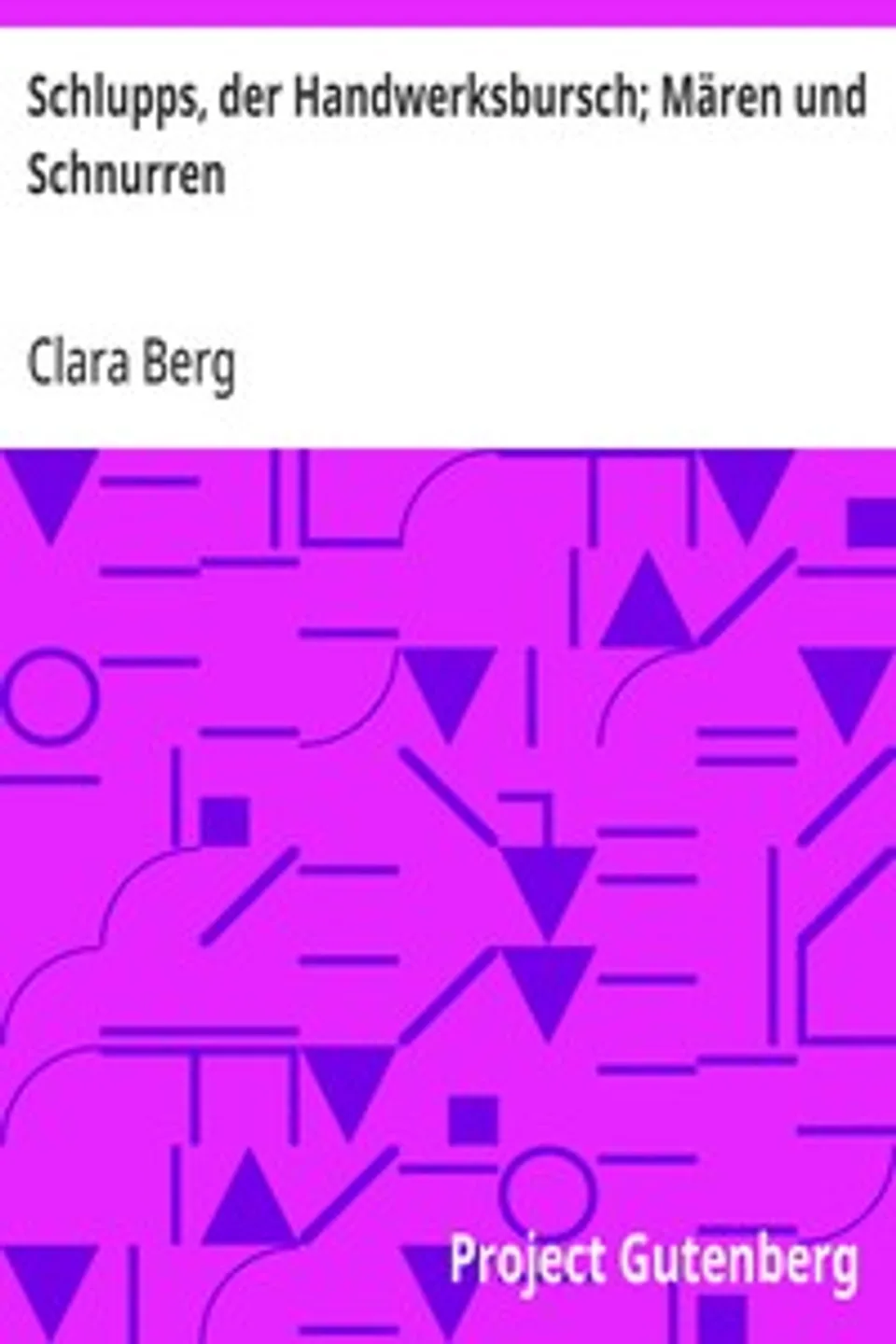 Schlupps, der Handwerksbursch; Mären und Schnurren, Clara Berg