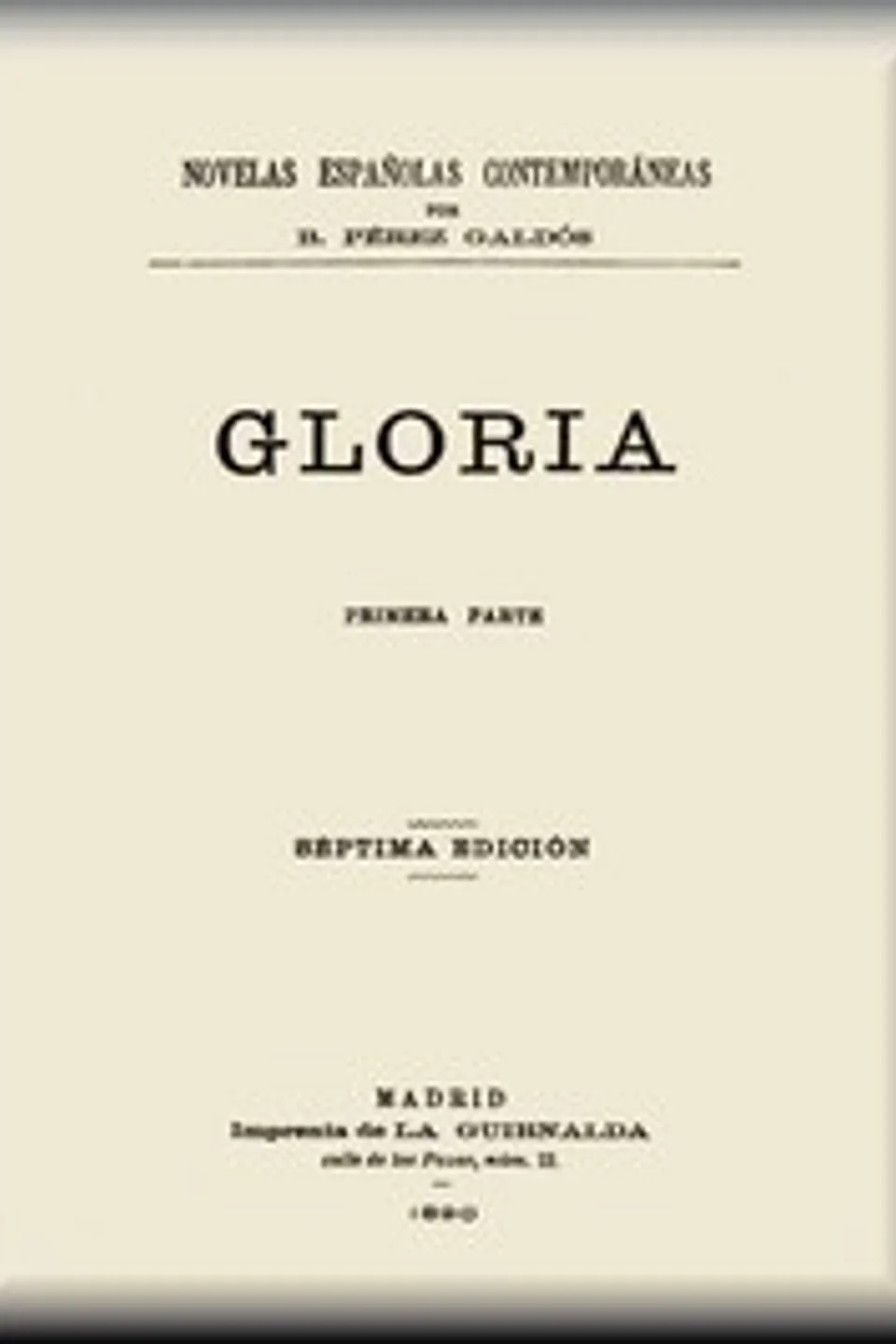 Gloria (primera parte), Benito Pérez Galdós
