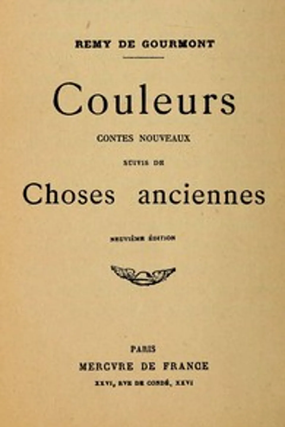 Couleurs. Contes nouveaux; suivis de Choses anciennes, Remy de Gourmont