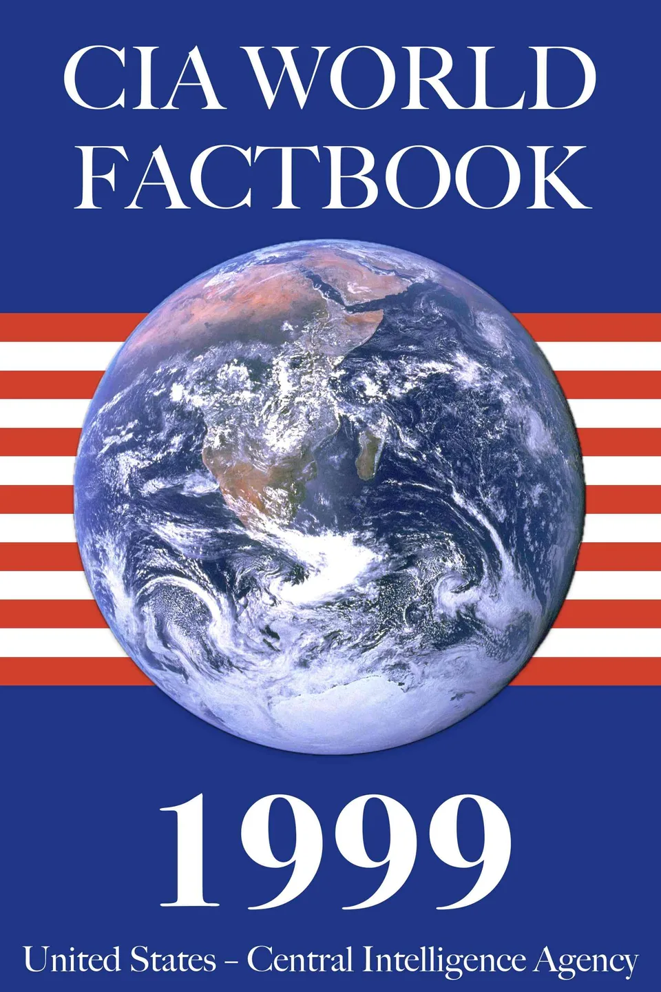 The 1999 CIA World Factbook, United States. Central Intelligence Agency