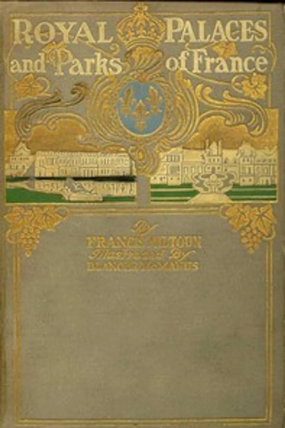 Royal Palaces and Parks of France, M. F. (Milburg Francisco) Mansfield