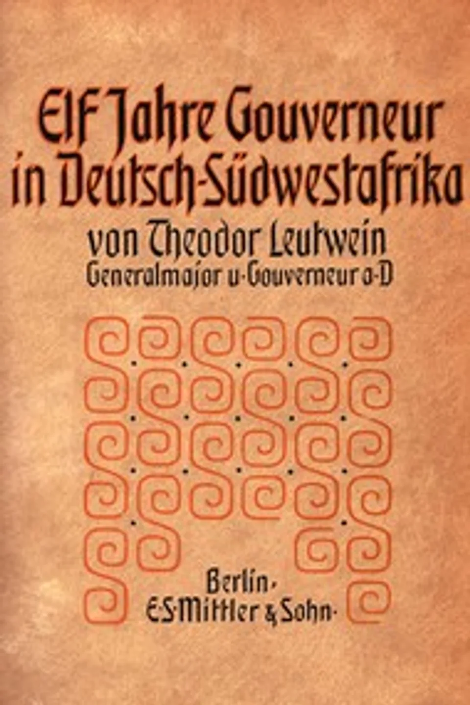 Elf Jahre Gouverneur in Deutsch-Südwestafrika, Theodor Gotthilf von Leutwein