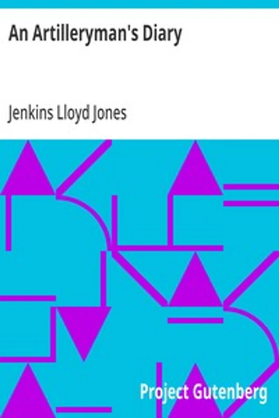 An Artilleryman's Diary, Jenkins Lloyd Jones