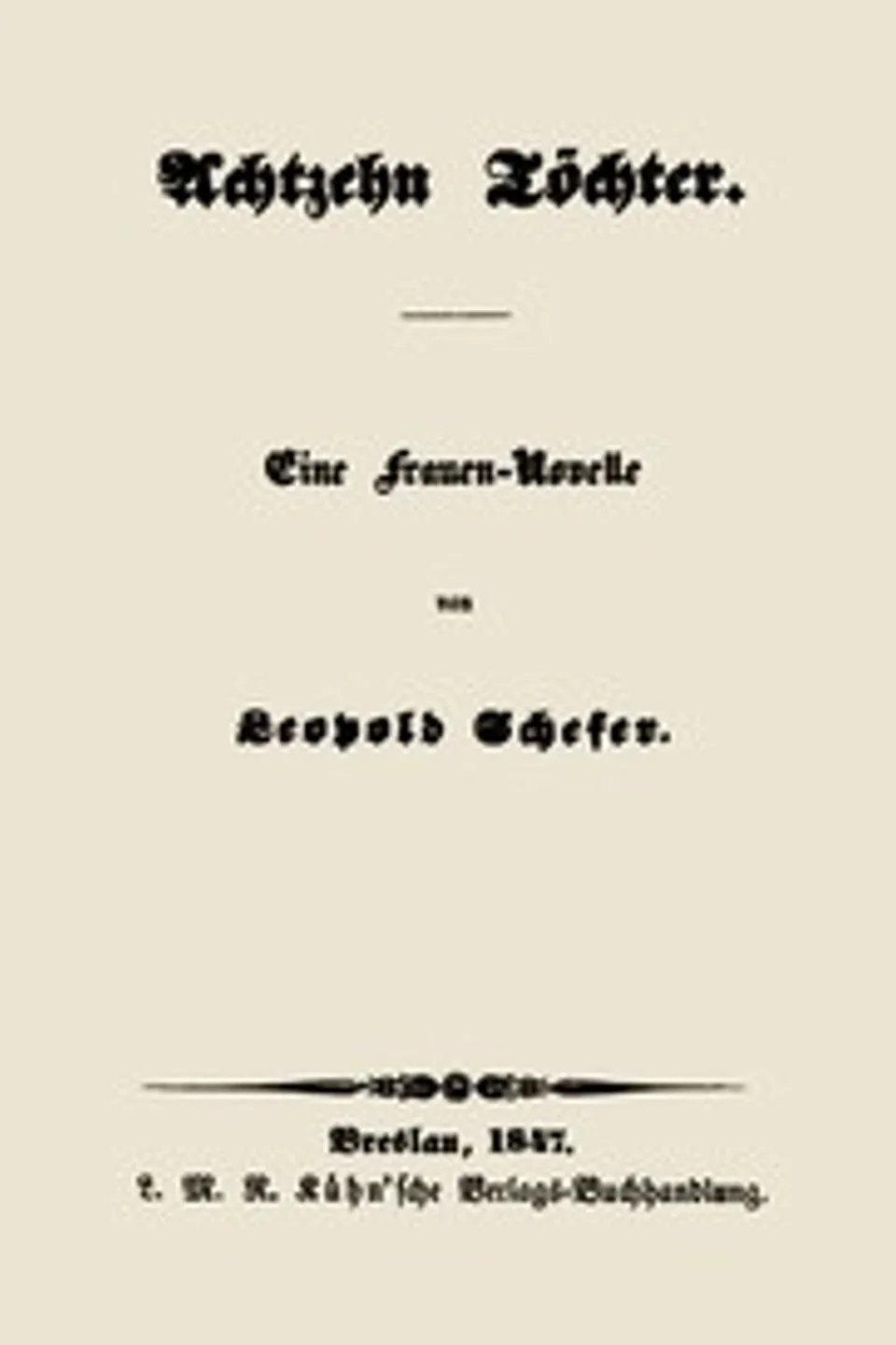Achtzehn Töchter: Eine Frauen-Novelle, Leopold Schefer