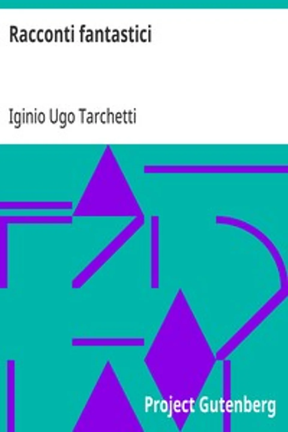 Racconti fantastici, Iginio Ugo Tarchetti