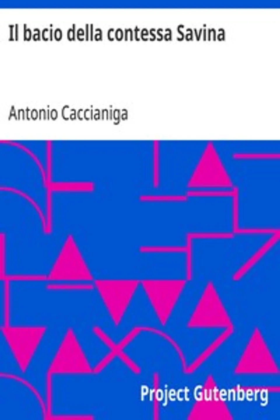 Il bacio della contessa Savina, Antonio Caccianiga