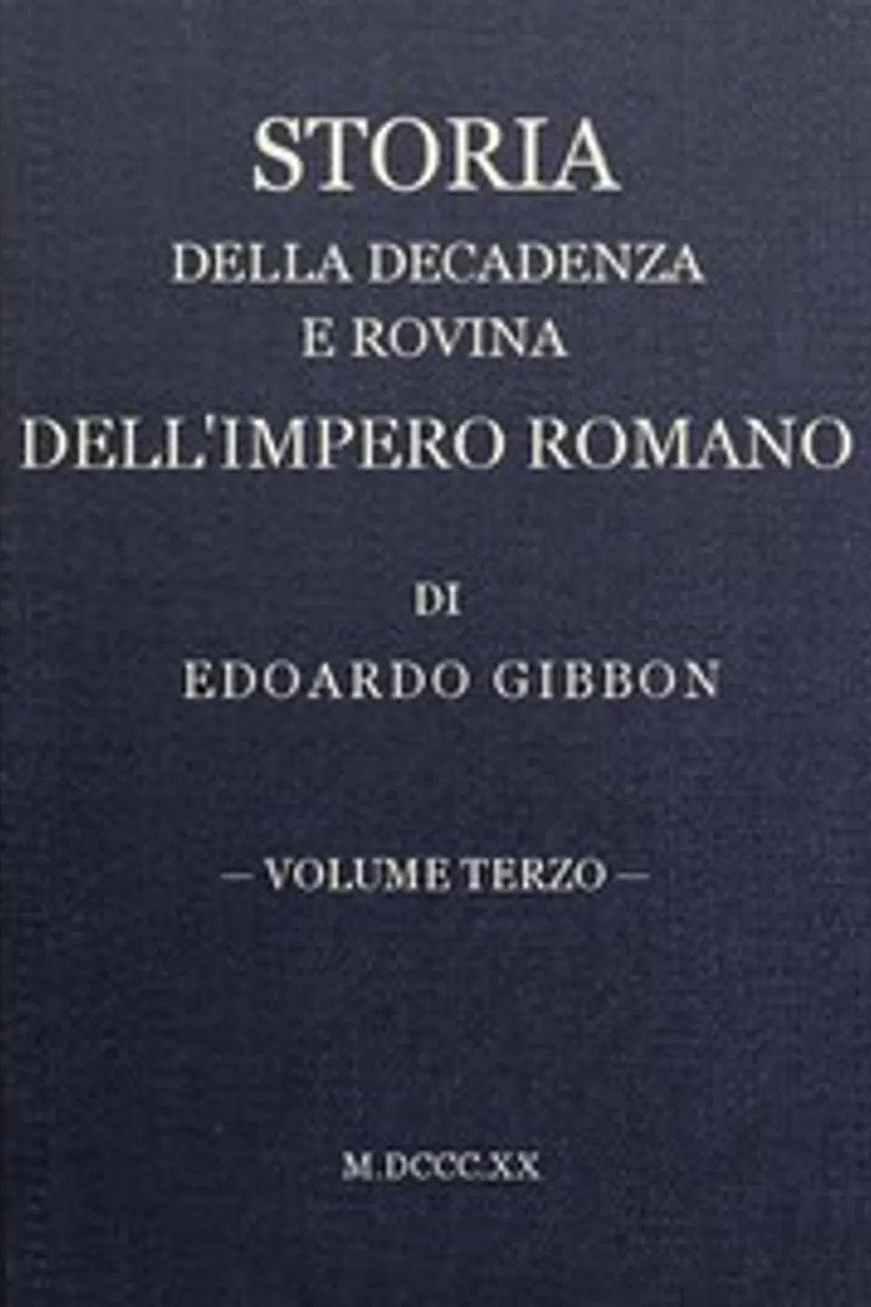 Storia della decadenza e rovina dell'impero romano, volume 03, Edward Gibbon