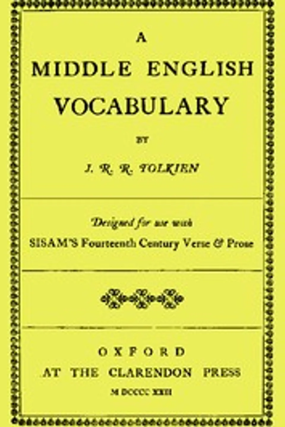 A Middle English Vocabulary, Designed for use with Sisam's Fourteenth Century Verse & Prose, J. R. R. (John Ronald Reuel) Tolkien
