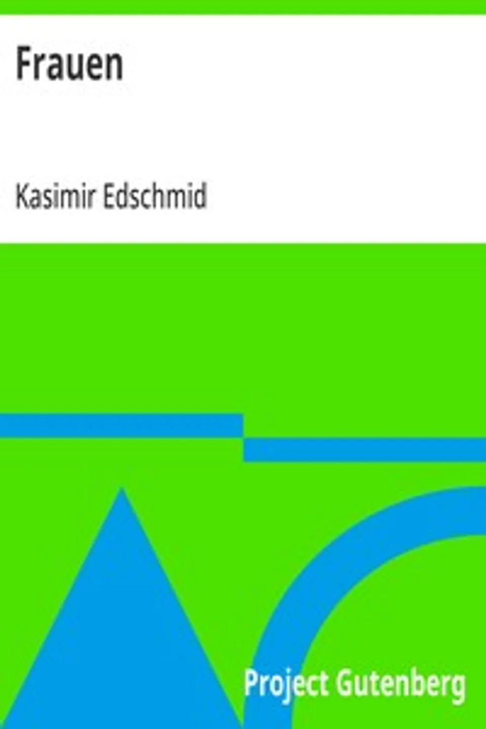 Frauen, Kasimir Edschmid