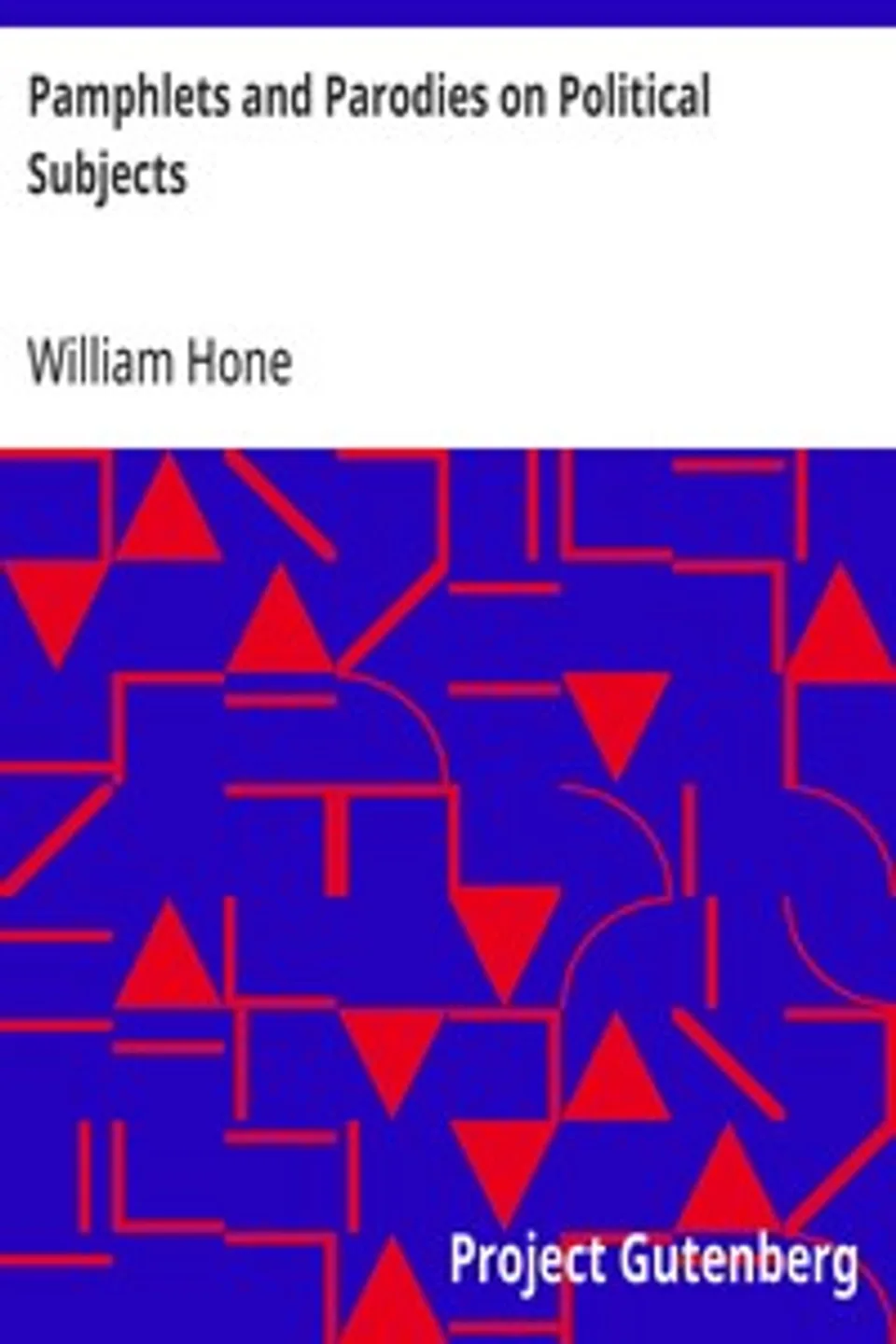 Pamphlets and Parodies on Political Subjects, William Hone