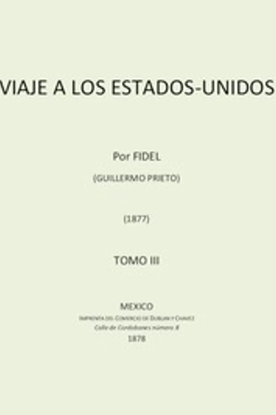 Viaje a los Estados Unidos, Tomo III, Guillermo Prieto
