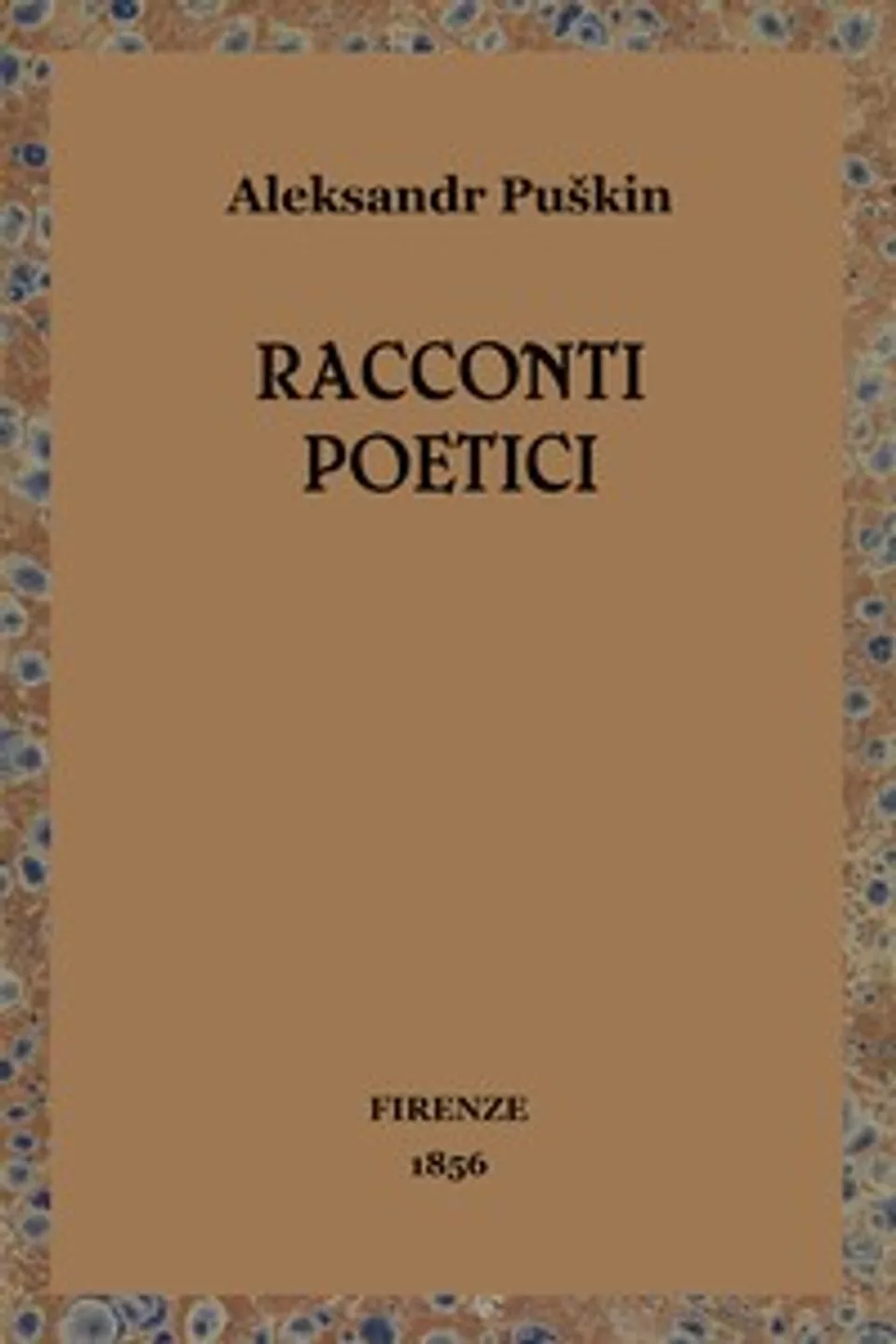 Racconti poetici, Aleksandr Sergeevich Pushkin