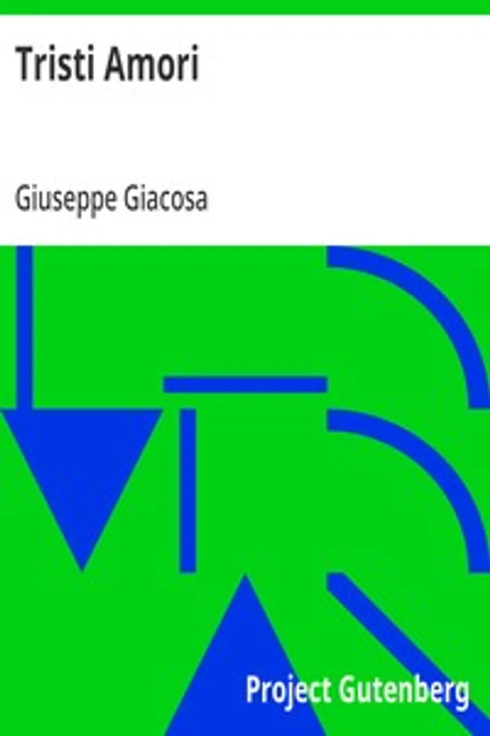 Tristi Amori, Giuseppe Giacosa