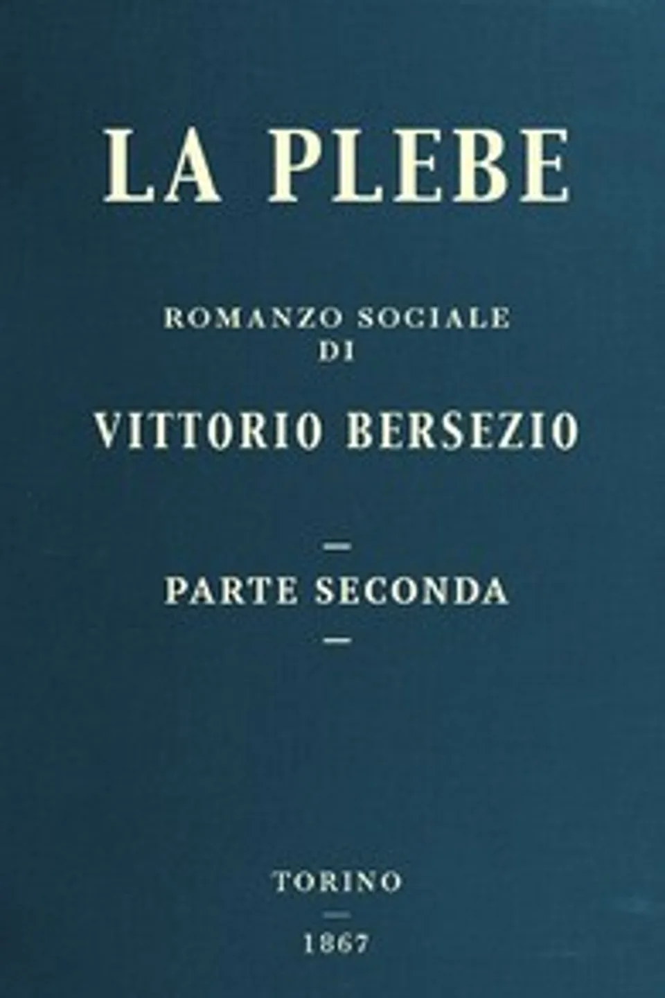 La plebe, parte II, Vittorio Bersezio