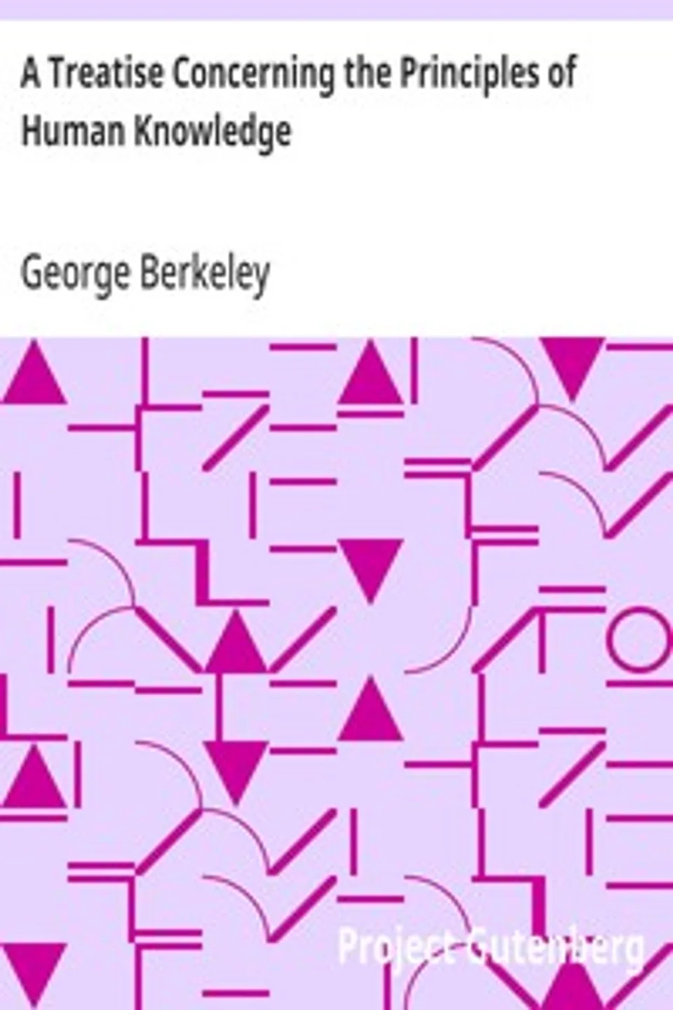A Treatise Concerning the Principles of Human Knowledge, George Berkeley