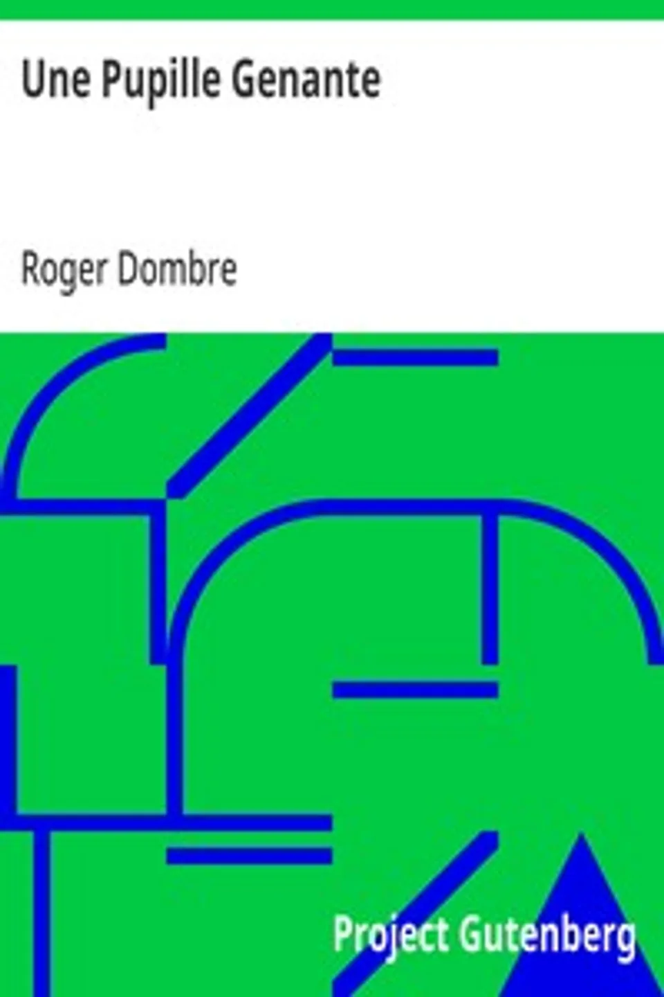 Une Pupille Genante, Roger Dombre