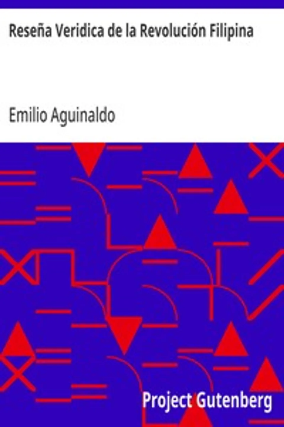 Reseña Veridica de la Revolución Filipina, Emilio Aguinaldo