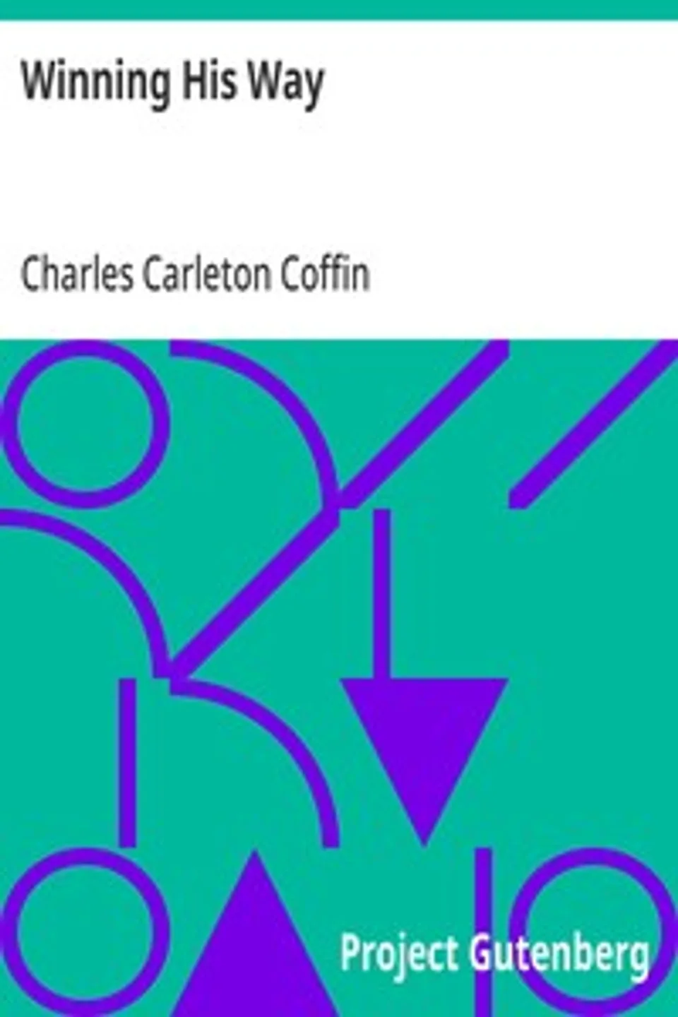 Winning His Way, Charles Carleton Coffin
