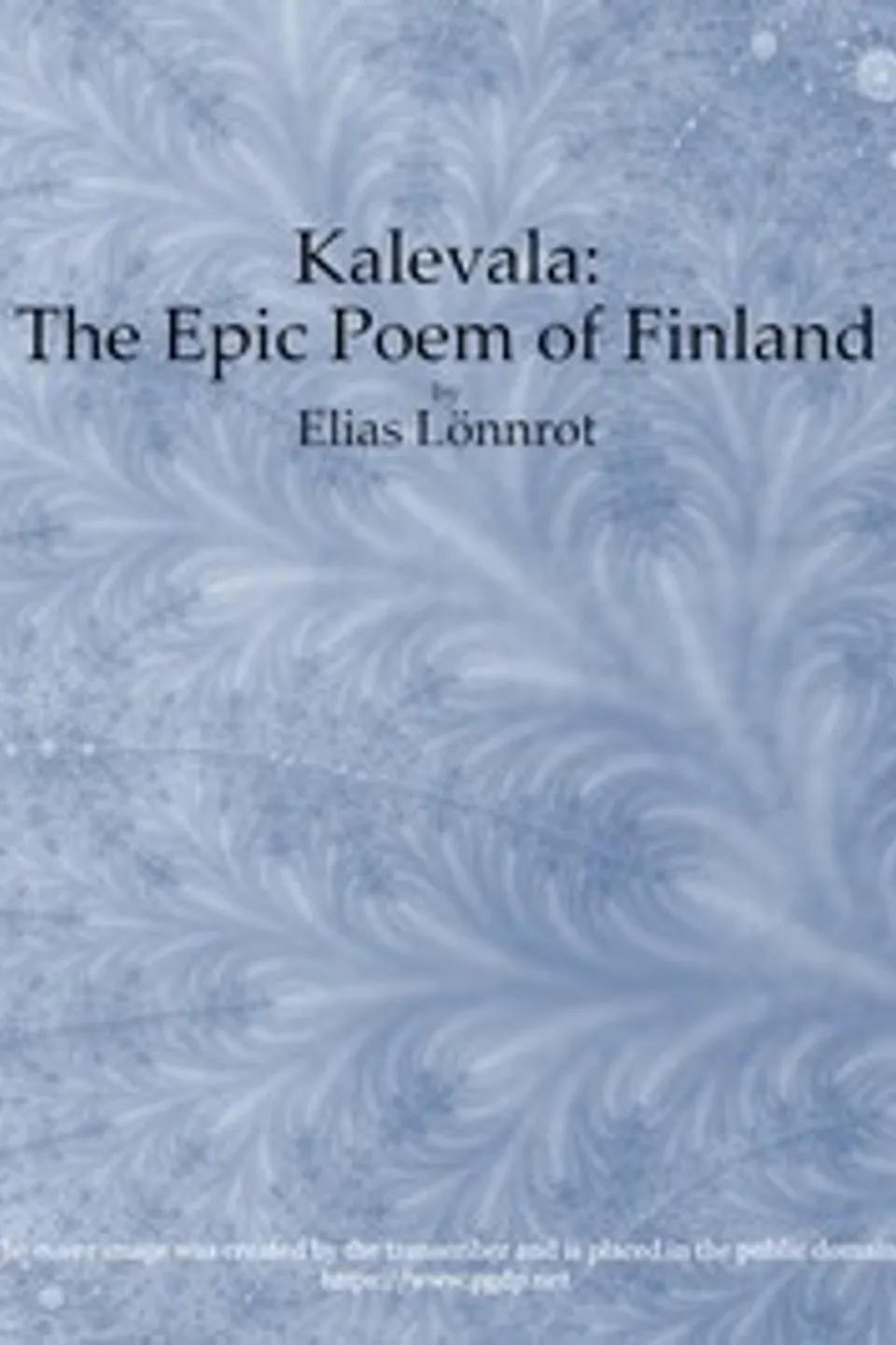 Kalevala : the Epic Poem of Finland — Complete