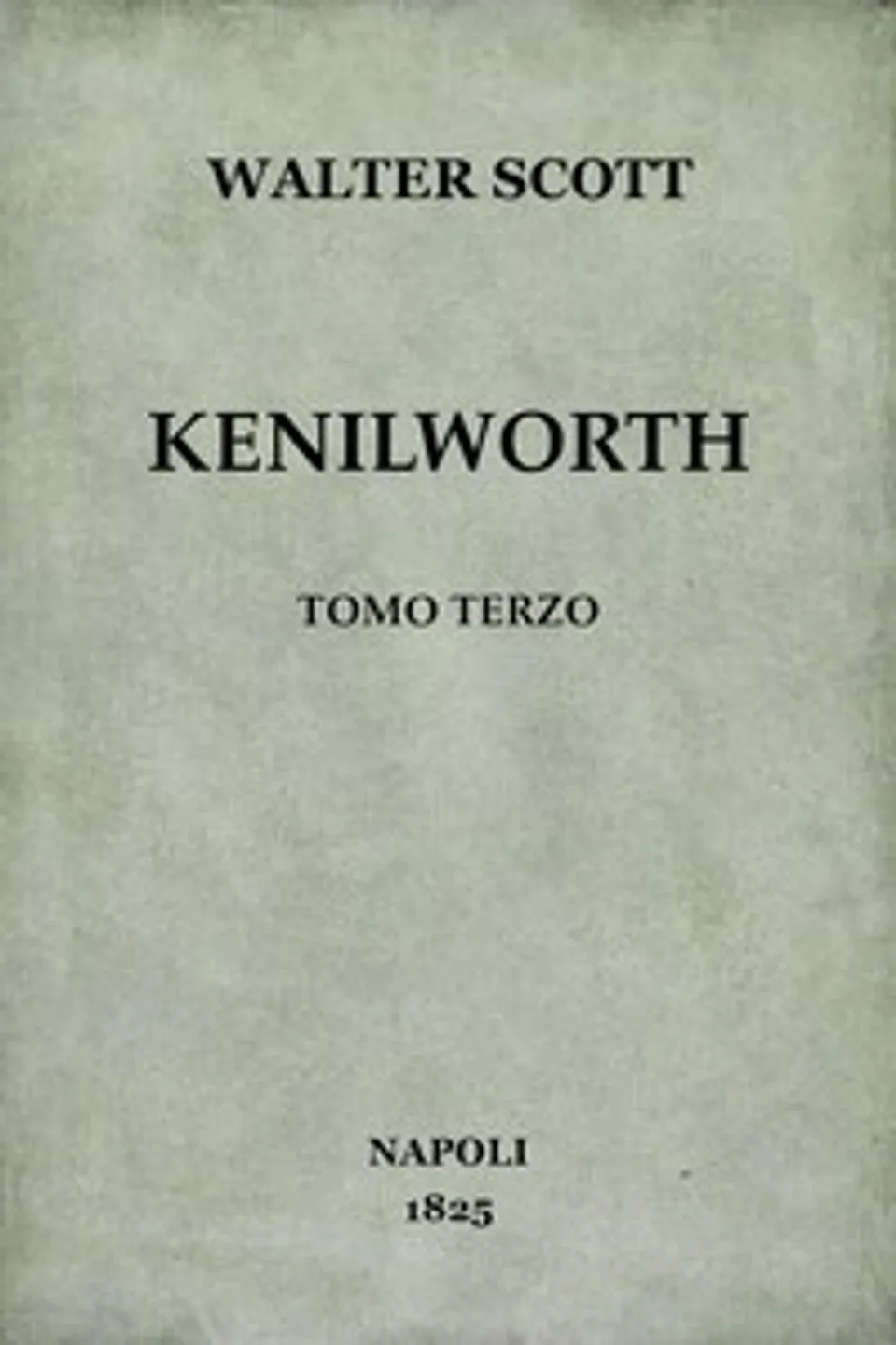 Kenilworth, vol. 3/4, Walter Scott