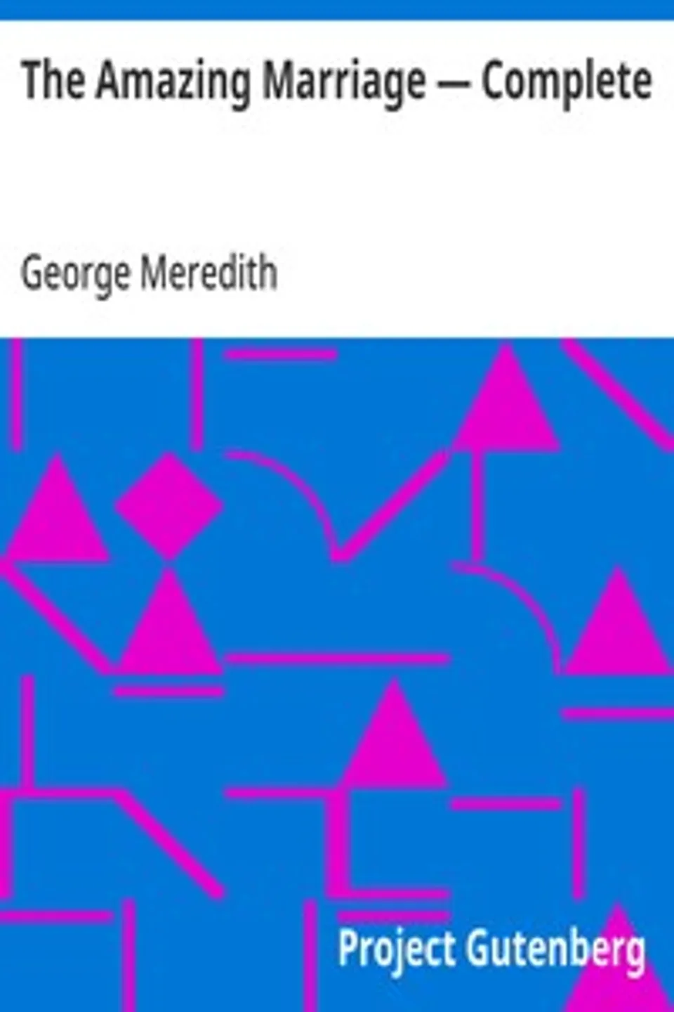 The Amazing Marriage — Complete, George Meredith