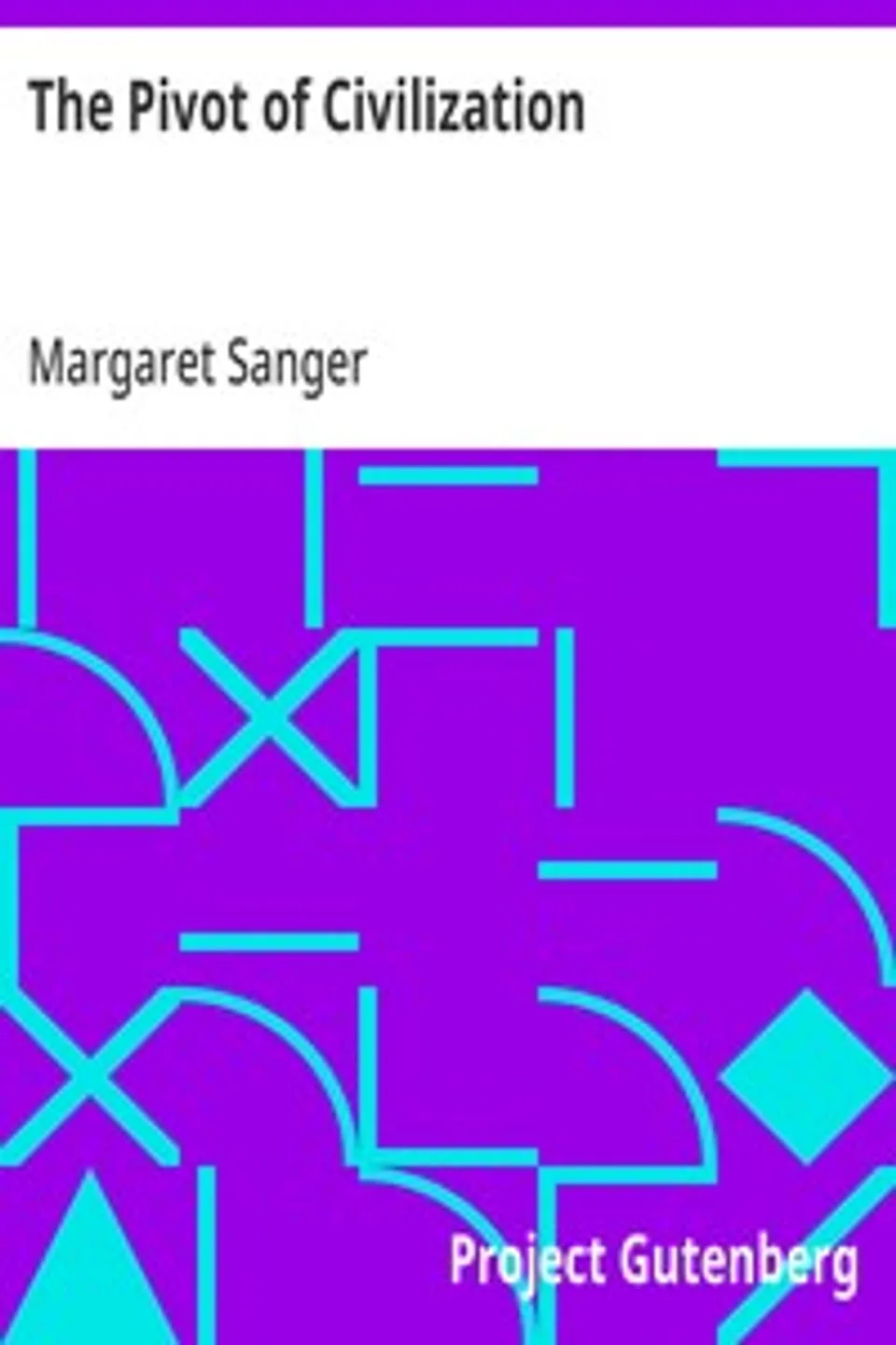The Pivot of Civilization, Margaret Sanger