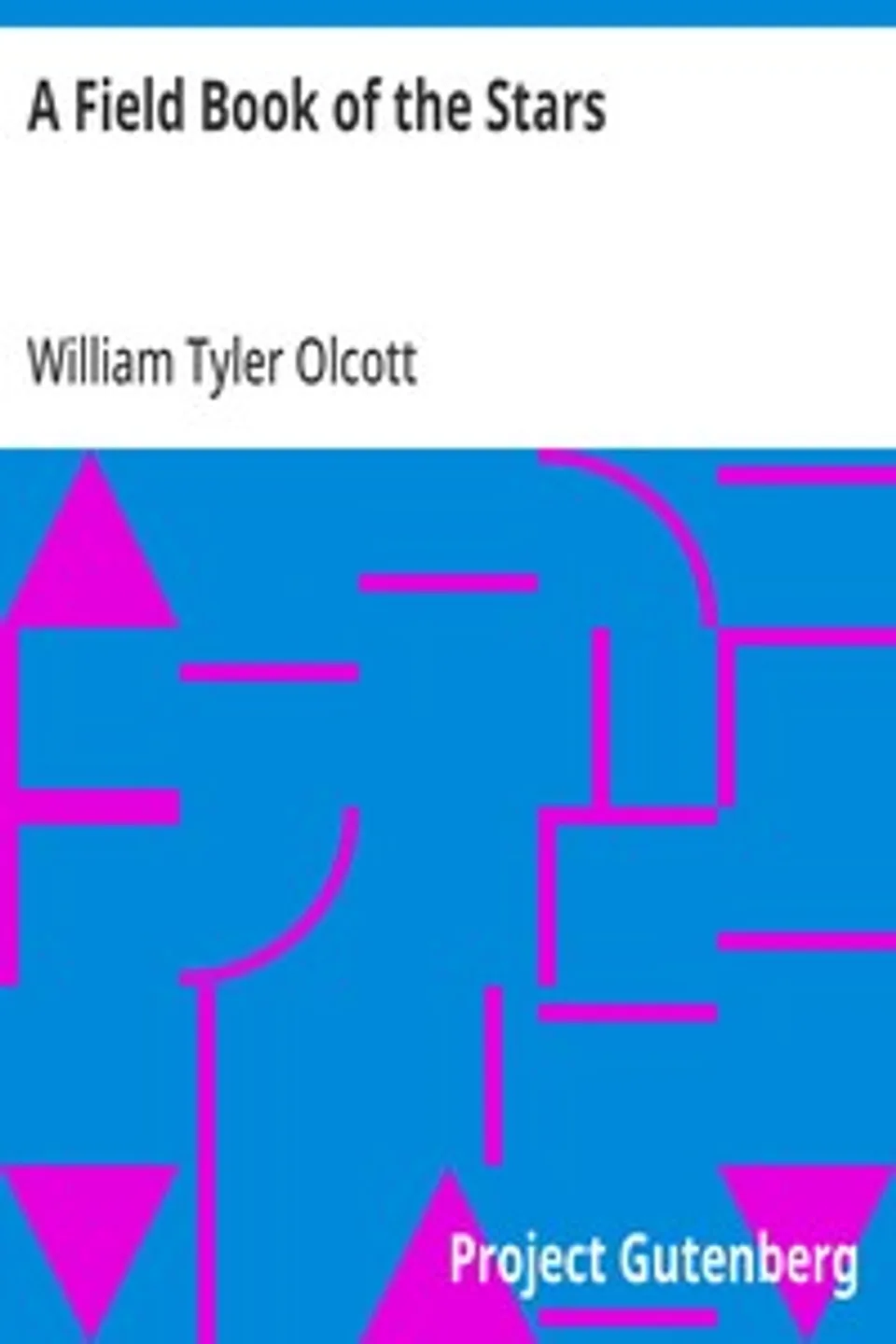 A Field Book of the Stars, William Tyler Olcott