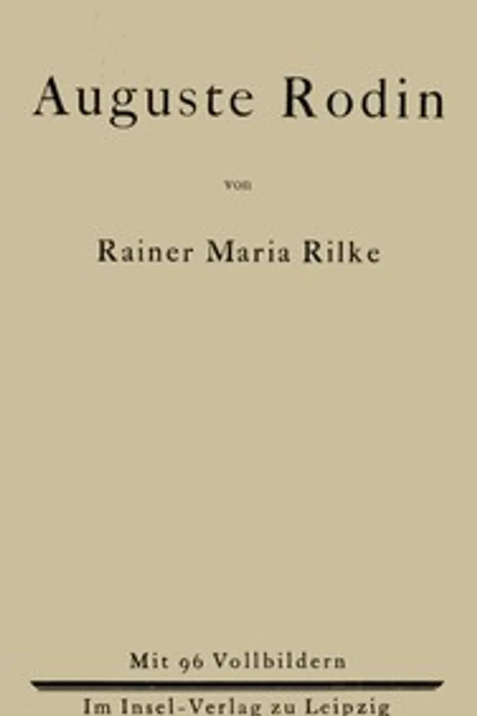 Auguste Rodin: Mit 96 Vollbildern, Rainer Maria Rilke
