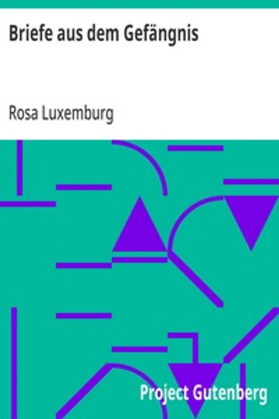 Briefe aus dem Gefängnis, Rosa Luxemburg