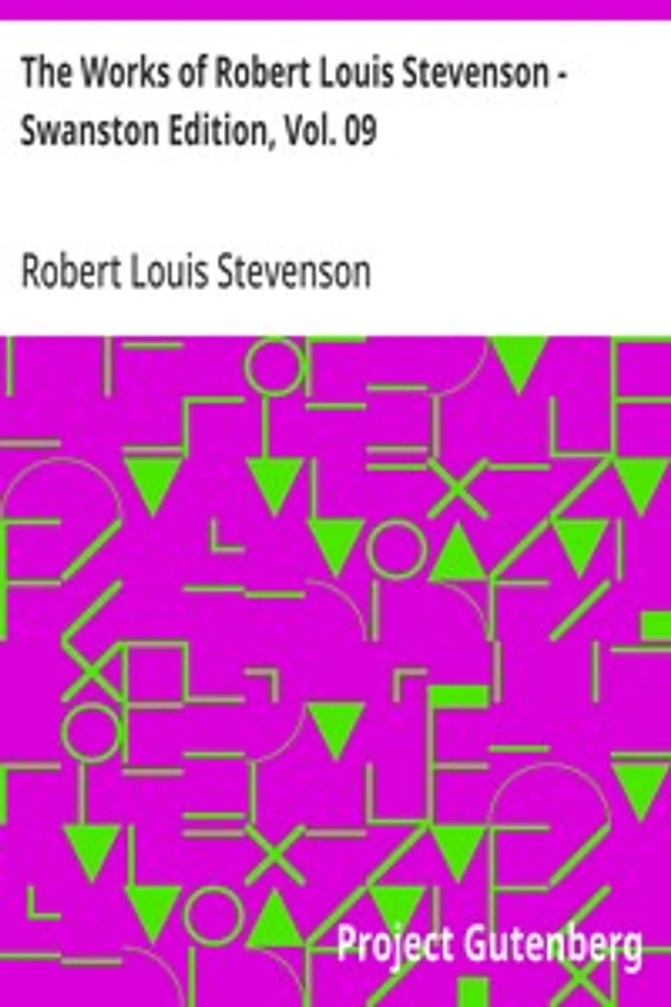 The Works of Robert Louis Stevenson - Swanston Edition, Vol. 09, Robert Louis Stevenson