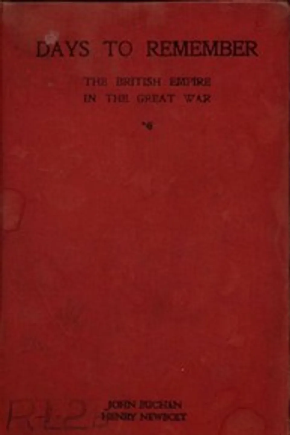 Days to Remember: The British Empire in the Great War, John Buchan