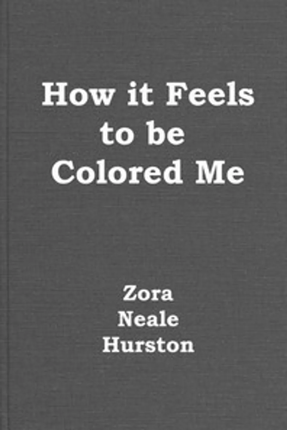 How it feels to be colored me, Zora Neale Hurston