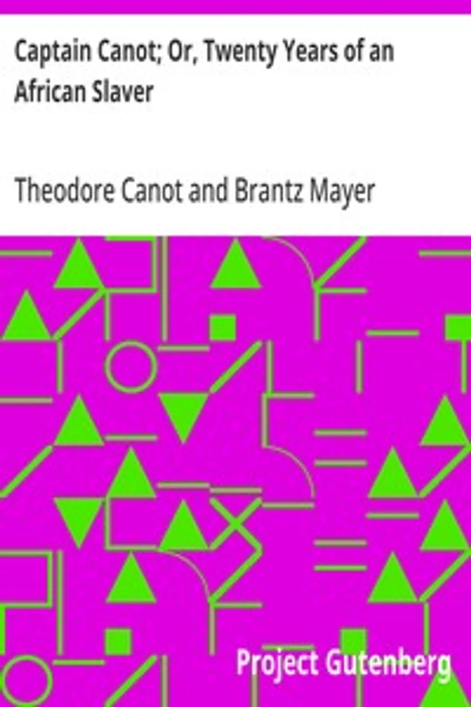 Captain Canot; Or, Twenty Years of an African Slaver, Theodore Canot