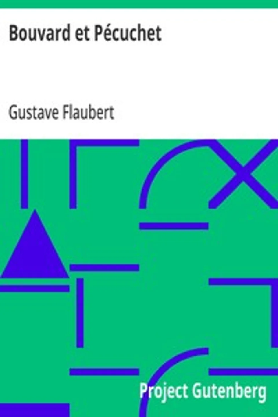 Bouvard et Pécuchet, Gustave Flaubert