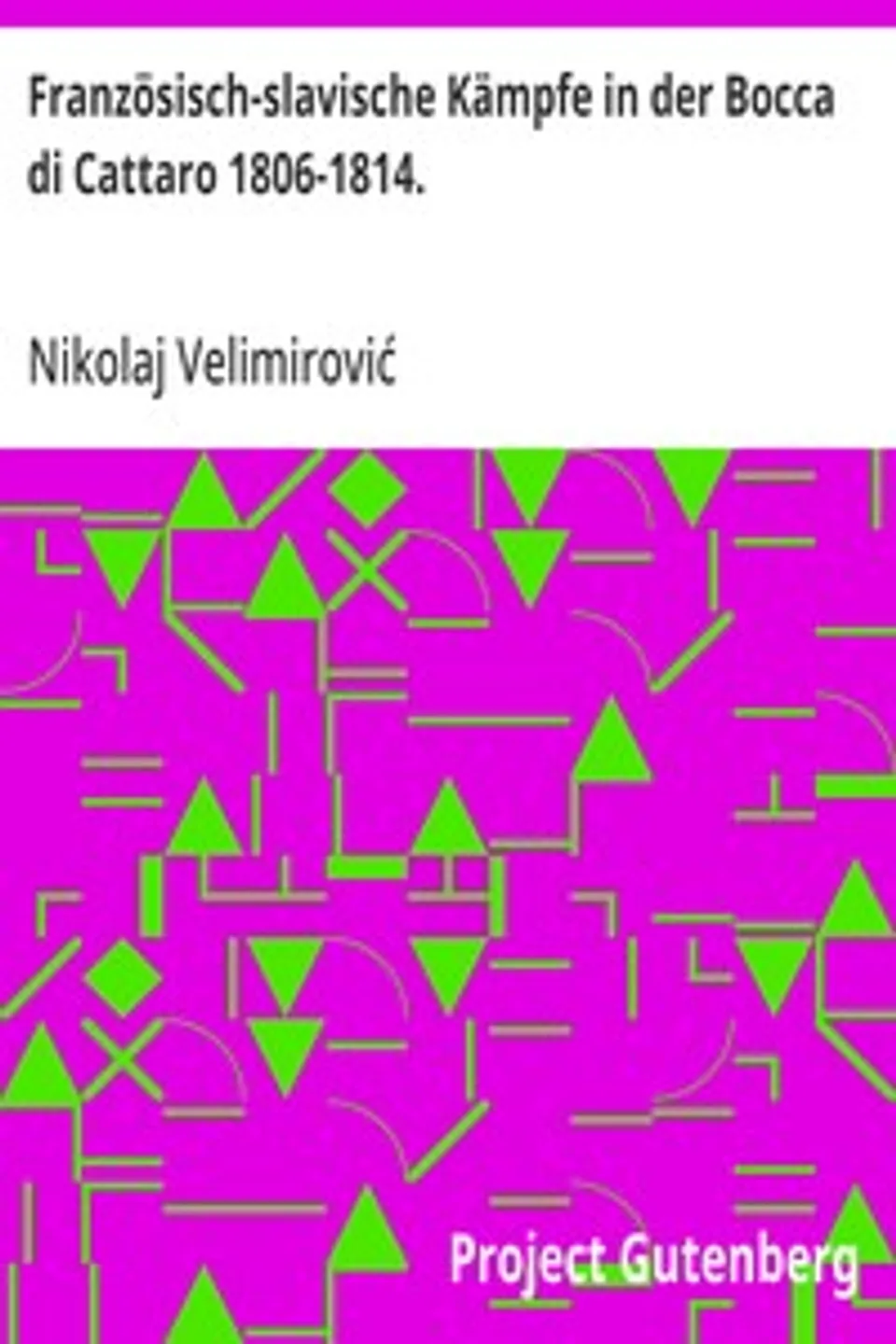 Französisch-slavische Kämpfe in der Bocca di Cattaro 1806-1814., Nikolaj Velimirović