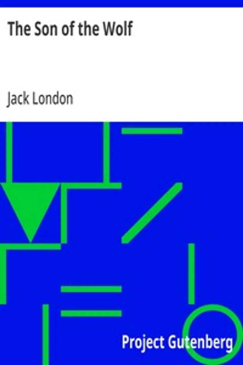 The Son of the Wolf, Jack London