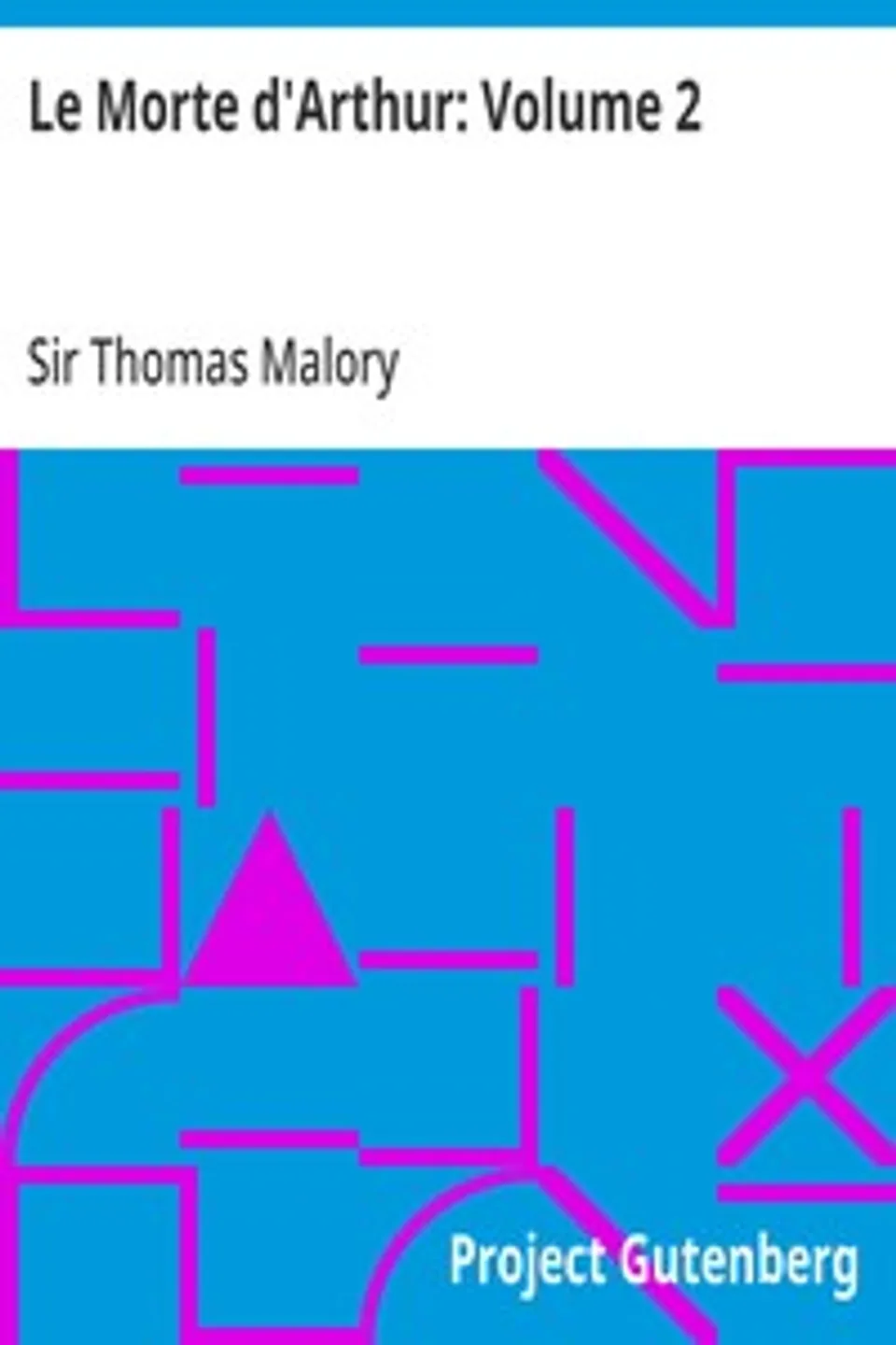 Le Morte d'Arthur: Volume 2, Thomas Malory