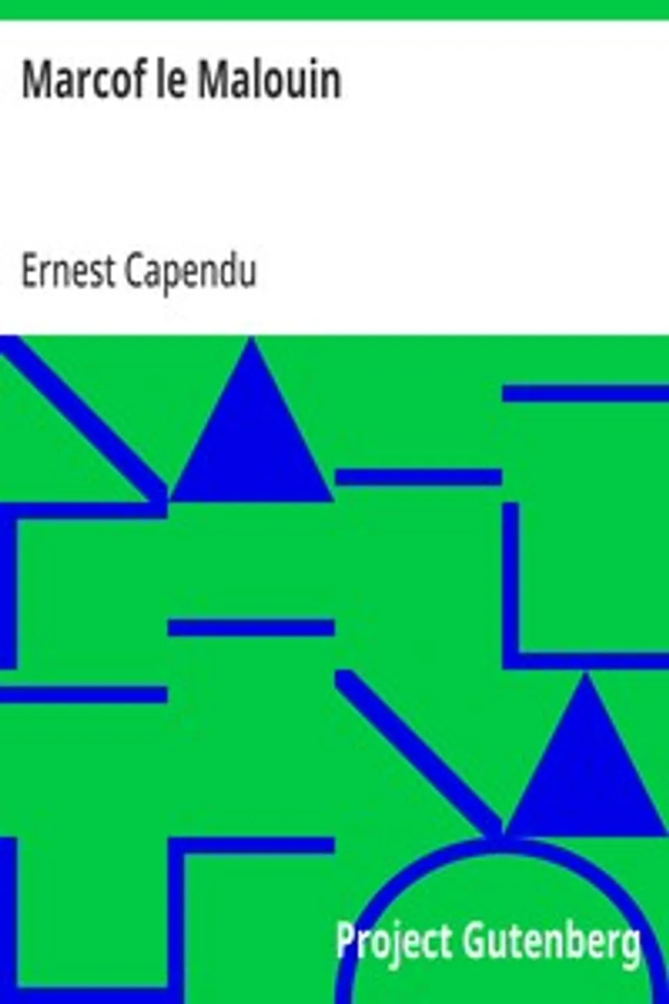 Marcof le Malouin, Ernest Capendu