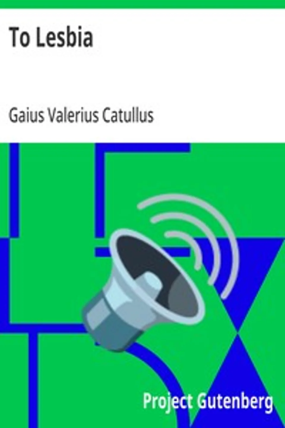 To Lesbia, Gaius Valerius Catullus