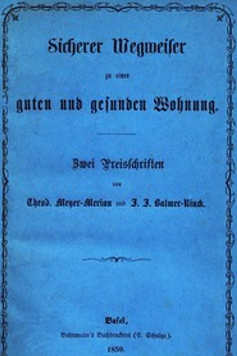 Sicherer Wegweiser zu einer guten und gesunden Wohnung: Zwei Preisschriften, Theodor Meyer-Merian